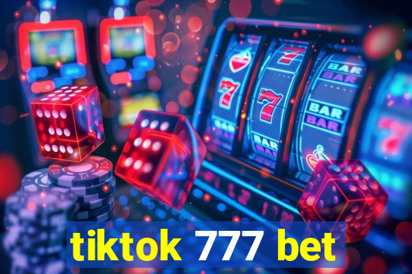 tiktok 777 bet