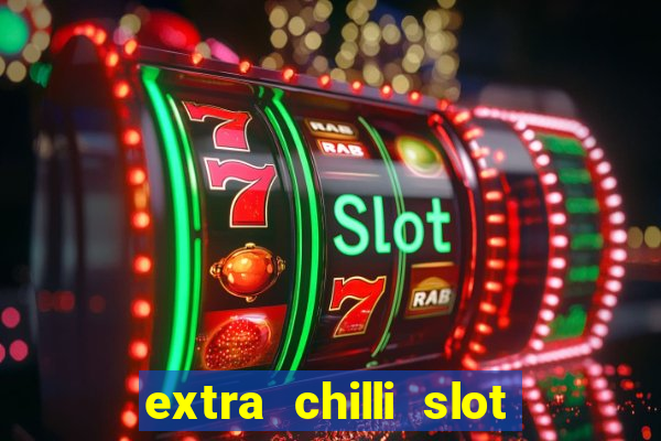 extra chilli slot free play