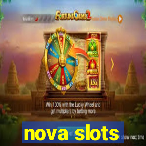 nova slots