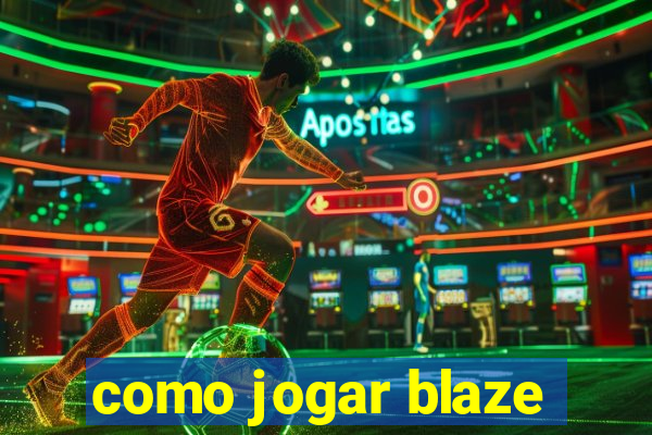 como jogar blaze