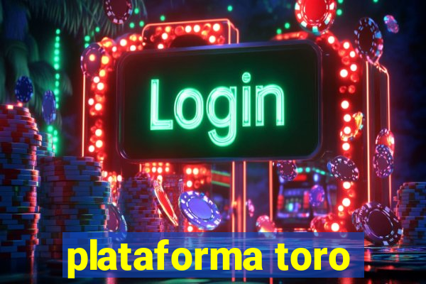 plataforma toro