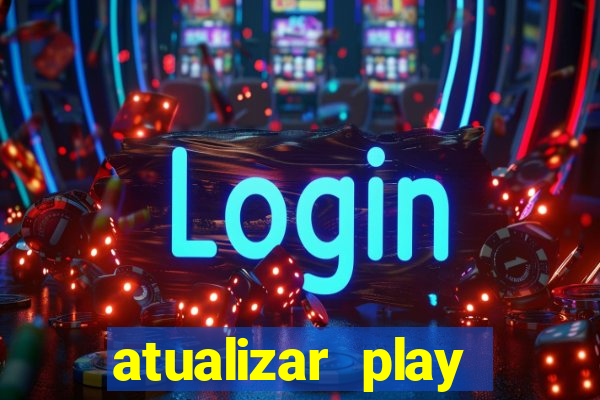 atualizar play store baixar