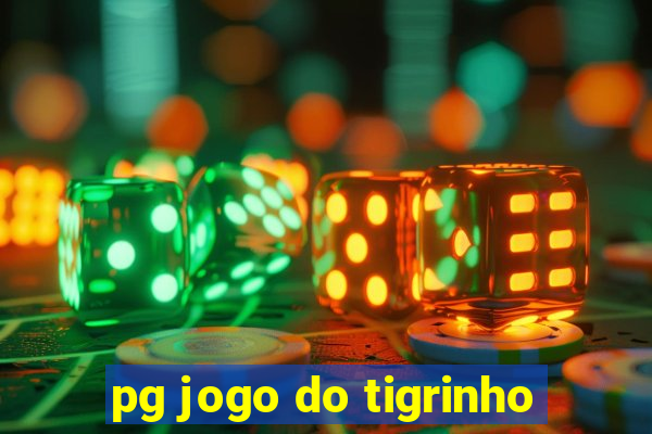 pg jogo do tigrinho