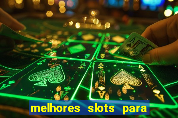 melhores slots para ganhar dinheiro 2023