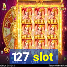 127 slot