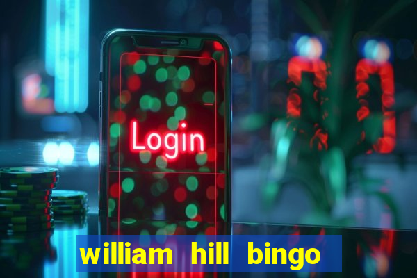 william hill bingo android app download