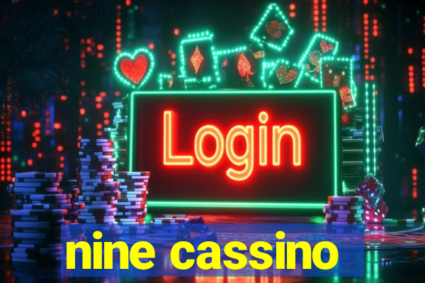 nine cassino