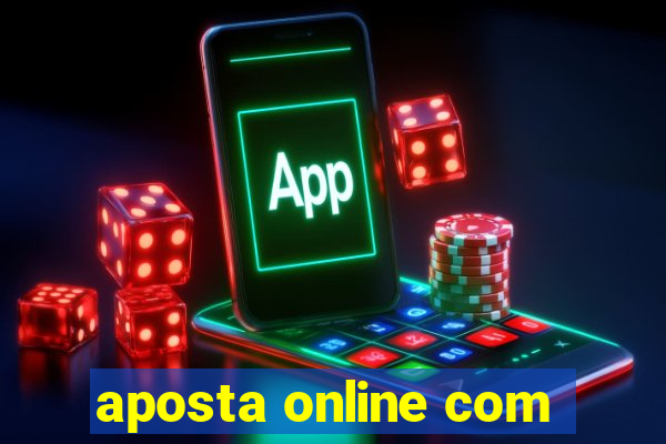 aposta online com