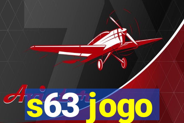 s63 jogo