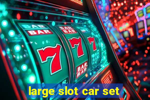 large slot car set