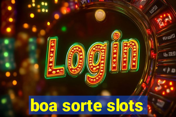 boa sorte slots