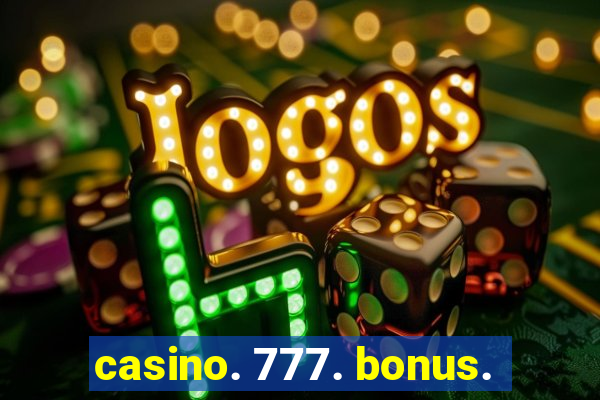 casino. 777. bonus.