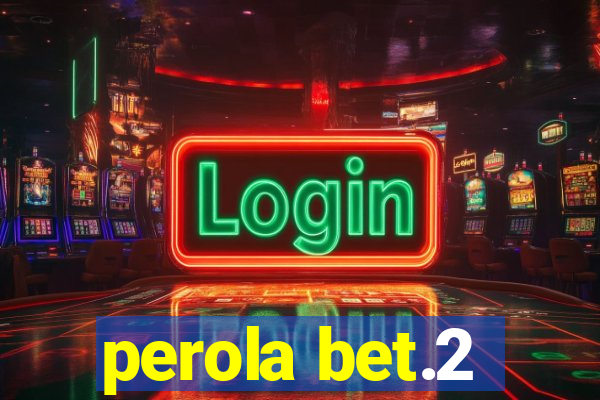 perola bet.2