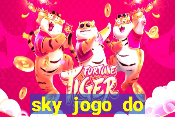 sky jogo do flamengo hoje