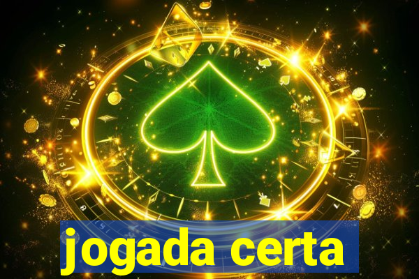 jogada certa