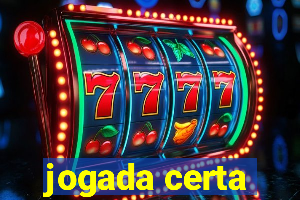 jogada certa