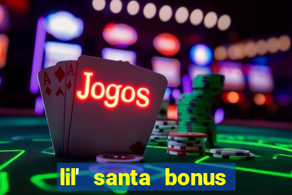 lil' santa bonus buy slot