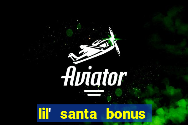 lil' santa bonus buy slot