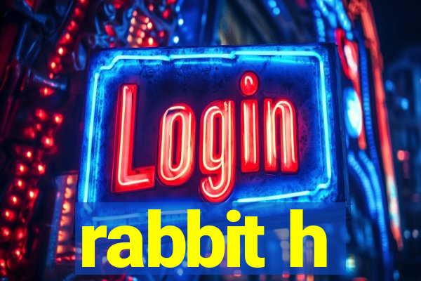 rabbit h