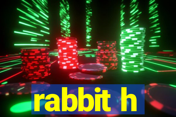 rabbit h