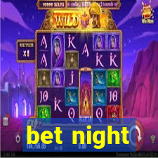 bet night