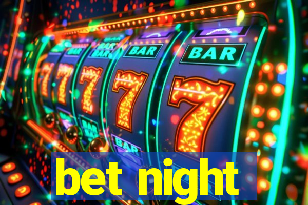 bet night