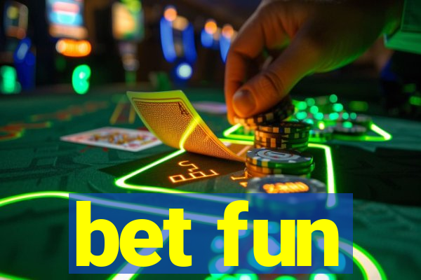 bet fun