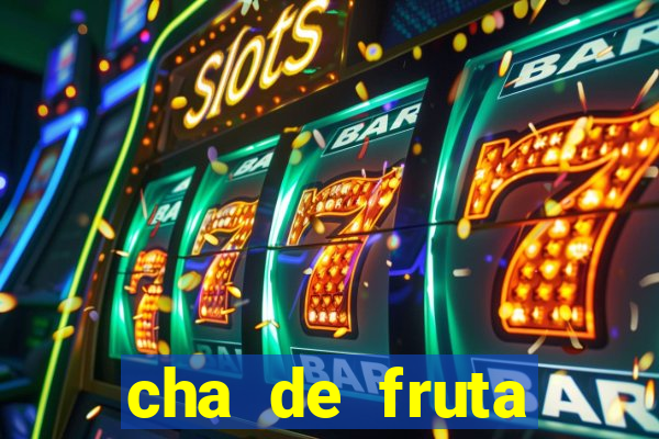 cha de fruta estrela stardew valley id stardew valley