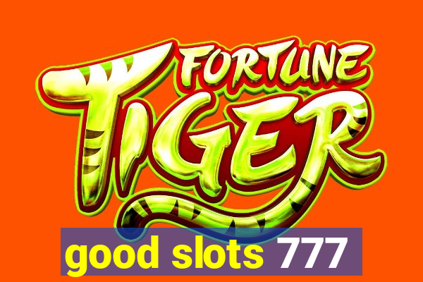 good slots 777