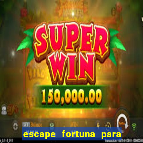 escape fortuna para bros 160