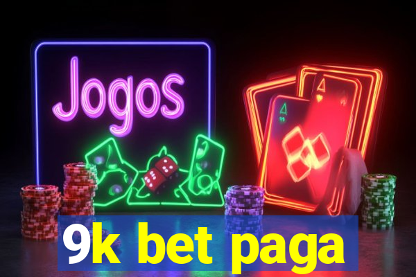 9k bet paga