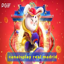 canaisplay real madrid