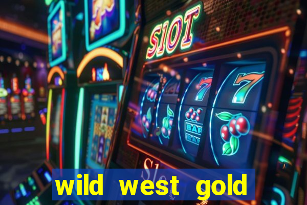 wild west gold slot online