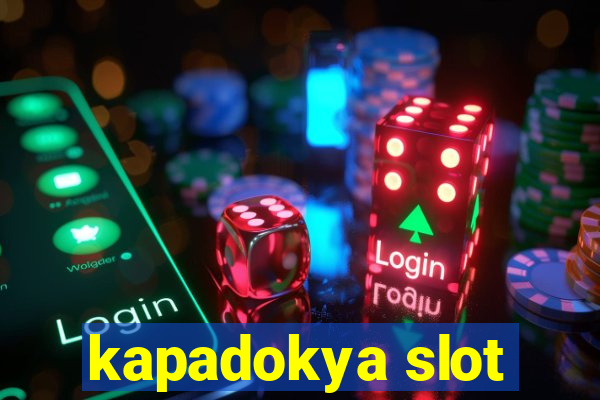 kapadokya slot