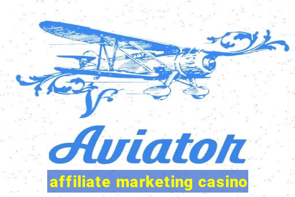 affiliate marketing casino