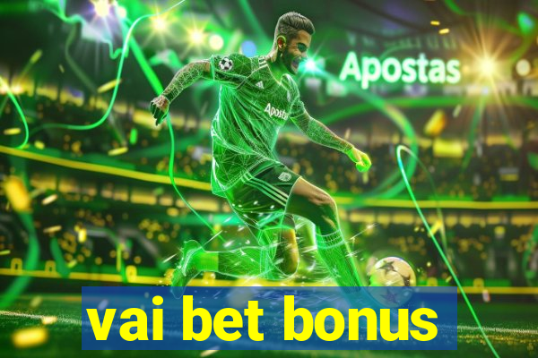 vai bet bonus