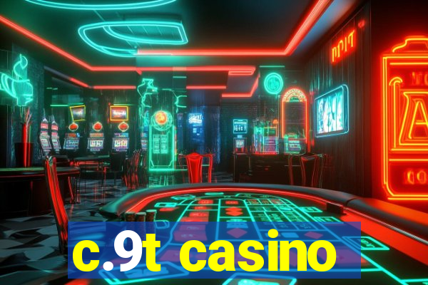 c.9t casino