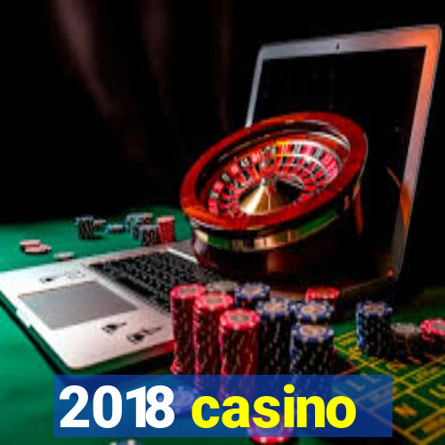 2018 casino