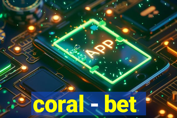 coral - bet