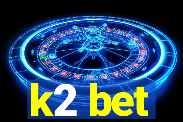 k2 bet