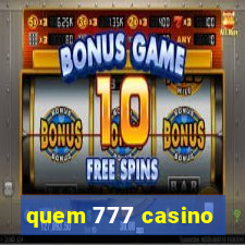 quem 777 casino