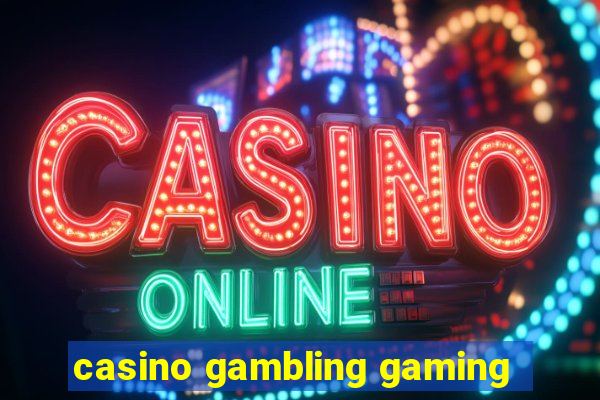 casino gambling gaming