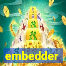 embedder