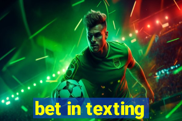 bet in texting