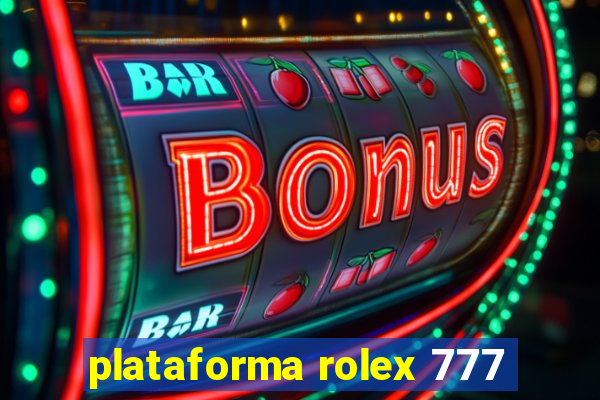 plataforma rolex 777