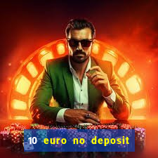 10 euro no deposit casino 2023