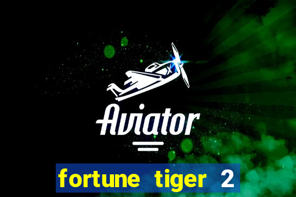 fortune tiger 2 demo free