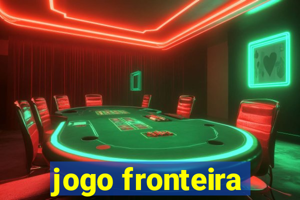 jogo fronteira