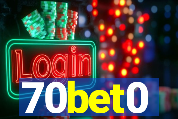 70bet0