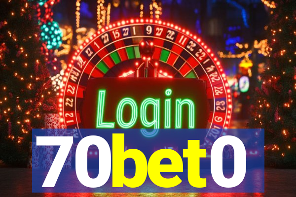 70bet0